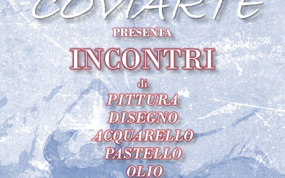 “INCONTRI”  COVIARTE di Cosimo Vitale